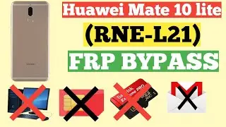 Huawei Mate 10 Lite Frp Bypass / Huawei (RNE-L21) Frp bypass google Account unlock