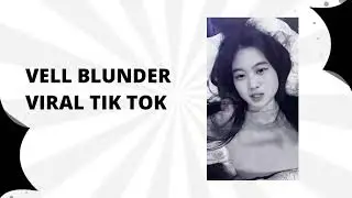 VELL VIRAL TIKTOK NO PW |V1D3Y ONLY NO RIBET