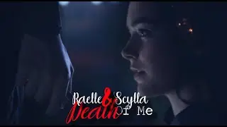 Raelle and Scylla // Death of Me