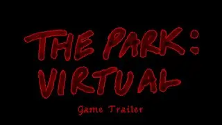 The Park: Virtual (Game Trailer)