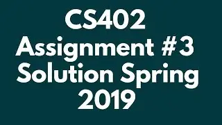 CS402 (Theory of Automata) Assignment No. 3 Solution Spring 2019