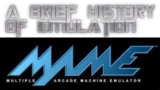 A Brief History of Emulation: MAME