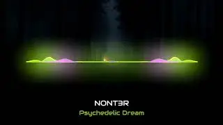 NONT3R - Psychedelic Dream (Extended mix)
