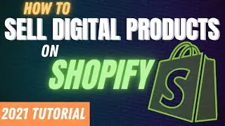 How to Sell Digital Products on Shopify (Easy 2021 Full Setup)