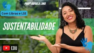 [Libras e LSE] Sustentabilidade: conhecer para praticar