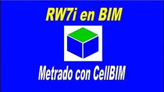 7.3 Metrado con RW7i y CellBIM de un modelo 3D generado en Revit