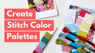 How to Extract the Colors from an Image |  How to Create an Embroidery Color Palette using a Picture