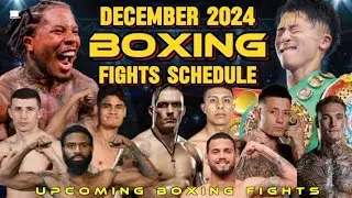 DECEMBER 2024 BOXING FIGHTS SCHEDULE