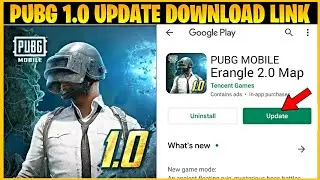PUBG MOBILE 1.0 UPDATE DOWNLOAD LINK | HOW TO DOWNLOAD PUBG 1.0 UPDATE | PUBG 1.0 UPDATE KAISE KARE