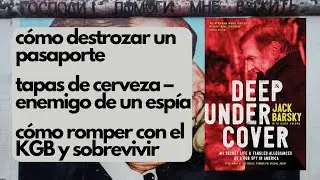 ELEUL EP9: Deep Undercover por Jack Barsky: El espía del KGB que se enamoró de los Estados Unidos