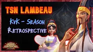 KvK - Season Retrospective | TSN Lambeau | Rise of Kingdoms