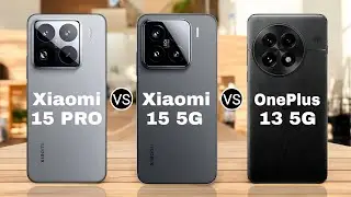 Xiaomi 15 Pro 5G vs Xiaomi 15 5G vs OnePlus 13 5G
