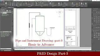 Basic to Advance- Pipe and instrument (P&id) design using AutoCAD p&id