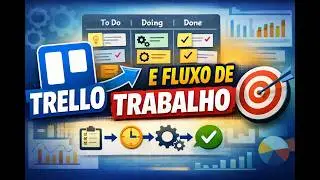 Como organizar TODO seu trabalho no Trello (Fluxo de trabalho simples)