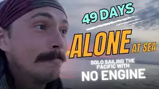 49 Days ALONE at Sea: Solo Sailing the Pacific with No Engine | EPISODE 1 |@Sailing Songbird