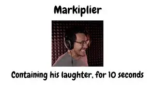 Markiplier's Laughter Containment