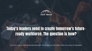 Top 5 critical skills in manufacturing industry for today and the future