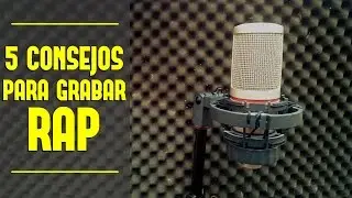 5 CONSEJOS PARA GRABAR RAP | Como mejorar tus grabaciones en tu home studio