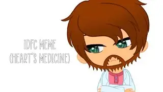 IDFC Meme (Heart’s Medicine) (Gacha Club)