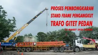 PROSES PEMBONGKARAN STAND FRAME PENGANGKUT TRAFO GITET PEDAN (timelapse)
