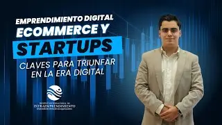 Emprendimiento Digital, Ecommerce y Startups de Éxito
