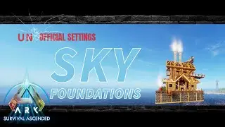 Sky Foundations | Ark Survival Ascended |  No longer possible