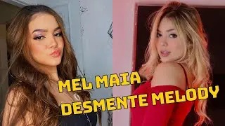 🔴 MEL MAIA NEGA ROMANCE COM MELODY