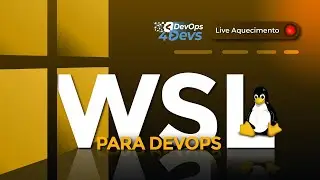 WSL para DevOps: Integração Linux no Windows