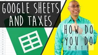GOOGLE SHEETS AND TAXES!  Using Google Sheets to Explain the Progressive Tax System