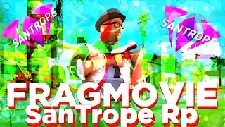 FRAGMOVIE SANTROPE RP || SANTROPE RP 06
