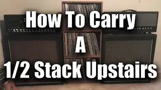 How To Carry A Marshall Half Stack Up Stairs By Yourself.
