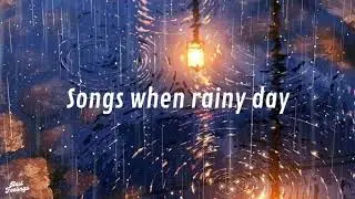 Songs when rainy day