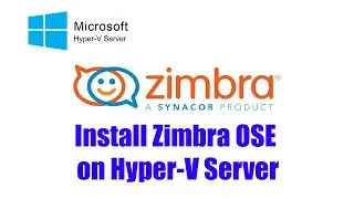 Microsoft Hyper-V Server: Create a Zimbra mail server