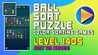 Ball Sort Puzzle - Color Sorting Games Level 1405 Walkthrough [121 Moves!]