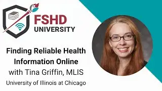 Finding Reliable Health Information with Tina Griffin, FSHD University