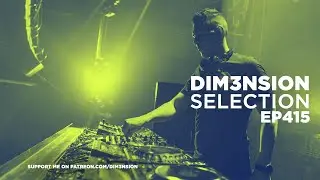 DIM3NSION Selection - Episode 415