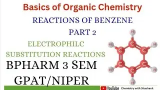 Reactions of Benzene-Part 2|Electrophilic Substitution Reaction |Bpharm 3 sem #gpat #chemistry