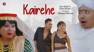 Kairehe || Nowboy ft' Linda Thangjam || Official Music Video