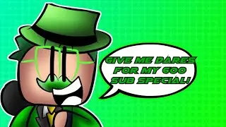 Give Me Dares For A 600 Sub Special Dare Vid!