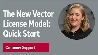New Vector License Model: Quick Start Guide for Vector Software