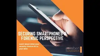 Securing Smartphones a Forensic Perspective Webinar
