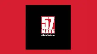 Nate57 - SEH DICH UM