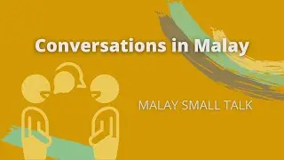 LEARN MALAY - Translating a short Malay conversation (Malay Small Talk p1)