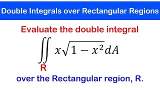🟡16 - Double Integrals over Rectangular Regions | Examples 1 - 5