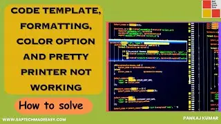 Code Template, formatting, color option and pretty printer not working how to solve