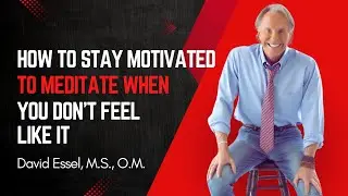 How to Stay Motivated to Meditate When You Don’t Feel Like It | Unlock the Amazing Benefits