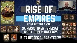 SX Hero Recruitment Special 1200+ Tickets! - Rise Of Empires Ice & Fire