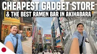 Cheapest GADGET Store & The Best RAMEN Bar in AKIHABARA  | Ivan de Guzman
