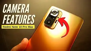 Redmi Note 10 Pro Max Camera Settings and Features | 