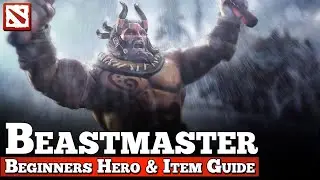 Beastmaster Dota 2 Guide: How to play Beastmaster